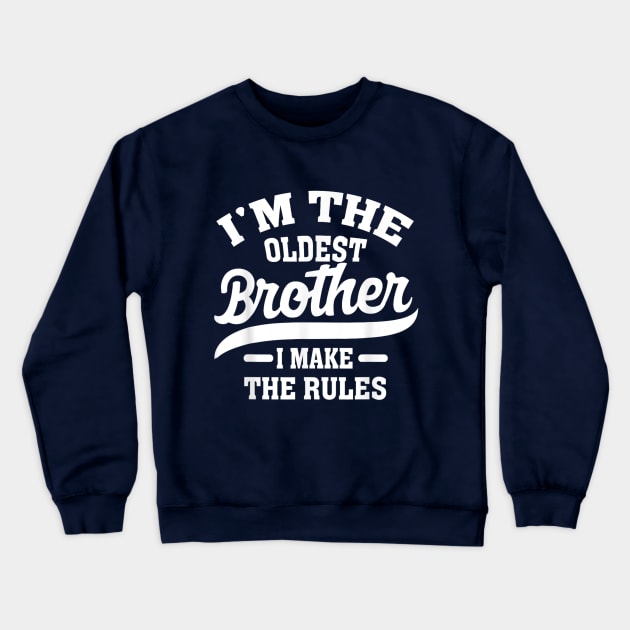 I'm the oldest brother i make the rules Crewneck Sweatshirt by Palette Harbor